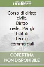 Di Tendenza Corso di diritto civile. Diritto civile. Per gli Istituti tecnici commerciali