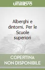 Acquista Ora Alberghi e dintorni. Per le Scuole superiori