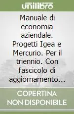Promo Stagionale Manuale di economia aziendale. Progetti Igea e Mercurio. Per il triennio. Con fascicolo di aggiornamento 2004. Con CD-ROM. Vol. 2