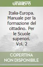 Ultime Pezzi Italia-Europa. Manuale per la formazione del cittadino. Per le Scuole superiori. Vol. 2