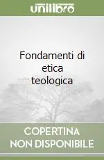 Super Prezzo Fondamenti di etica teologica