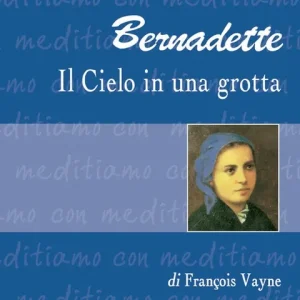 Bernadette, il cielo in una grotta Sconto