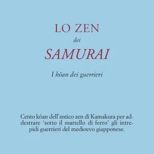 Lo zen dei samurai. I koan dei guerrieri Ultimissimo Modello
