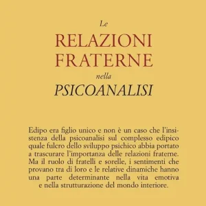 Non Perdere Le relazioni fraterne nella psicoanalisi