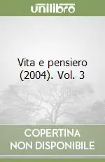 Prezzo Basso Vita e pensiero (2004). Vol. 3