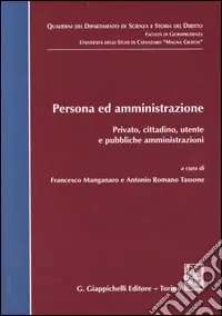 Persona ed amministrazione. Privato, cittadino, utente e pubbliche amministrazioni Saldi