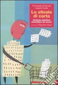 Lo stivale di carta. Inchiesta sull‘affare immobiliare del secolo Non Perdere
