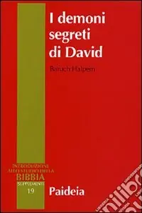 I demoni segreti di David. Messia, assassino, traditore, re Quantità Limitata