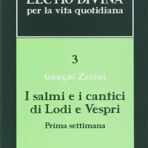 Lectio divina per la vita quotidiana. Vol. 3 I salmi e i cantici di lodi e vespri. Prima settimana Di Tendenza