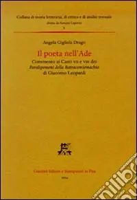 Il poeta nell‘Ade. Commento ai Canti VII e VIII dei Paralipomeni della Batracomiomachia di Giacomo Leopardi Prezzo Di Fabbrica