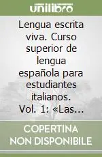Offerta Speciale Lengua escrita viva. Curso superior de lengua española para estudiantes italianos. Vol. 1 «Las confesiones de un pequeño filósofo» A. Azorin