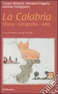 Super Prezzo La Calabria. Storia, geografia, arte