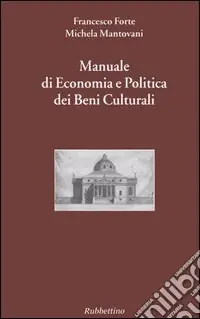 Non Perdere Manuale di economia e politica dei beni culturali. Vol. 1
