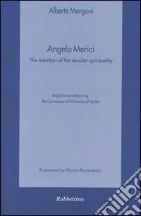 Angela Merici. The intuition of the secular spirituality Spedizione Espresso