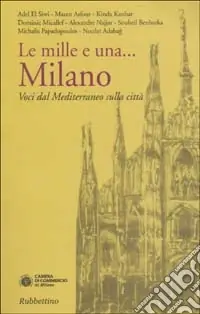 Le mille e una... Milano. Voci dal Mediterraneo sulla città Scelto Dai Clienti