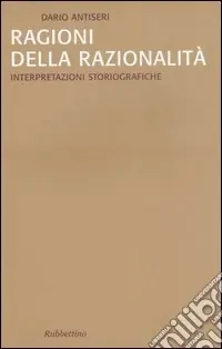 Ragioni della razionalità. Vol. 2 Interpretazioni storiografiche Sconto
