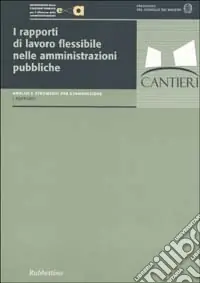 I rapporti di lavoro flessibile nelle amministrazioni pubbliche Compra Oggi Stesso