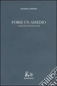 Prezzo Ridotto Forse un assedio. Narrativa italiana 2002