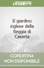 Il giardino inglese della Reggia di Caserta Occasione