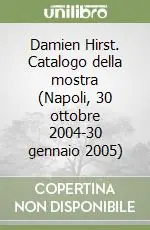 Popolare Damien Hirst. Catalogo della mostra (Napoli, 30 ottobre 2004-30 gennaio 2005)