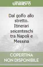 Spedizione Espresso Dal golfo allo stretto. Itinerari seicenteschi tra Napoli e Messina