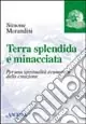 Terra splendida e minacciata Di Tendenza