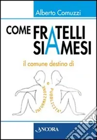 Come fratelli siamesi Ultime Pezzi