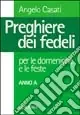 Preghiere dei fedeli per le domeniche e le feste. Anno A Offerta Lampo