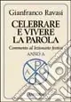 Celebrare e vivere la parola. Commento al lezionario festivo. Anno A Soddisfatti O Rimborsati
