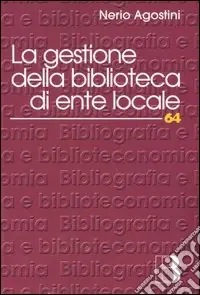 La gestione della biblioteca di ente locale. Normativa, amministrazione, servizi, risorse umane, professionalità Promo Stagionale