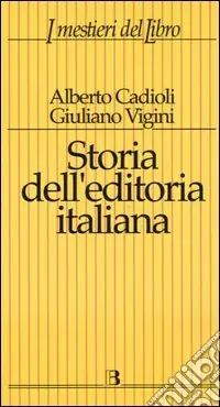 Storia dell‘editoria italiana dall‘Unità ad oggi Nuova Collezione