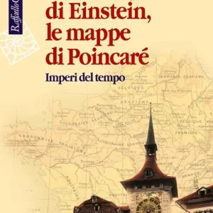 Saldi Gli orologi di Einstein, le mappe di Poincaré. Imperi del tempo