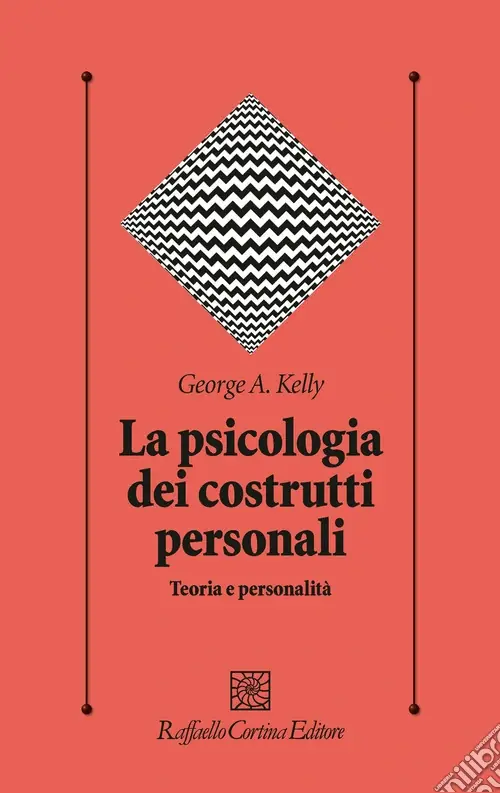 La psicologia dei costrutti personali. Teoria e personalità Sconto