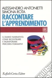 Bestseller Raccontare l‘apprendimento. Il diario narrativo come ricostruire e monitorare percorsi formativi