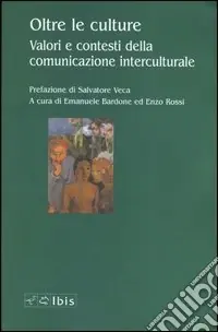 Oltre le culture. Valori e contesti della comunicazione interculturale Spedizione Espresso