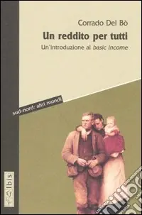 Vendita Finale Un reddito per tutti. Un‘introduzione al basic income