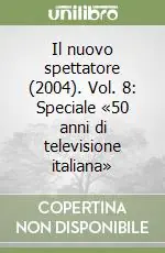 Il nuovo spettatore (2004). Vol. 8 Speciale «50 anni di televisione italiana» Più Venduto
