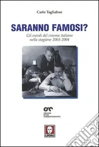 Promozione Esclusiva Saranno famosi? Gli esordi del cinema italiano nella stagione 2003-2004