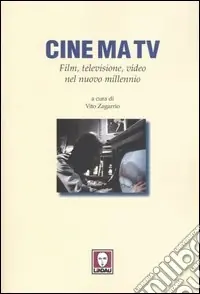 Cine ma tv. Film, televisione, video nel nuovo millennio Prezzo Di Fabbrica