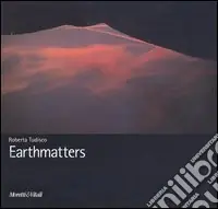 Pagamento Sicuro Earthmatters. Catalogo della mostra (Catania, 24 settembre-24 ottobre 2004). Ediz. italiana, inglese, tedesca