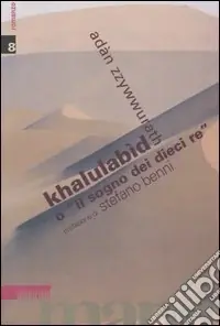 Khalulabìd o «il sogno dei dieci re» Solo Oggi