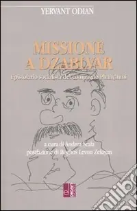 Prezzo Basso Missione a Dzablvar. Epistolario socialista del compagno Phançhunci