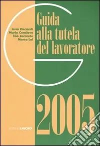 Guida alla tutela del lavoratore 2005 Novità