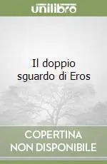 Prezzo Basso Il doppio sguardo di Eros