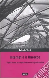 Prezzo Basso Internet e il barocco. L‘opera d‘arte nell‘epoca della sua digitalizzazione