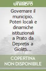 Governare il municipio. Poteri locali e dinamiche istituzionali a Prato da Depretis a Giolitti (1880-1901) Affare