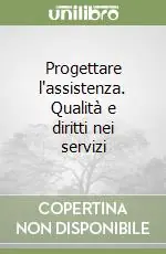 Progettare l‘assistenza. Qualità e diritti nei servizi Pagamento Sicuro