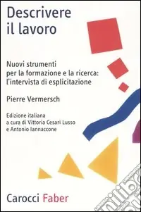 Descrivere il lavoro. Nuovi strumenti per la formazione e la ricerca l‘intervista di esplicitazione Più Venduto