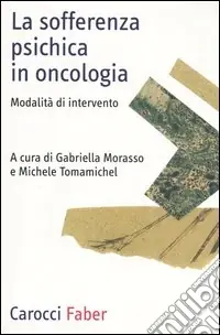 Offerta Limitata La sofferenza psichica in oncologia. Modalità di intervento