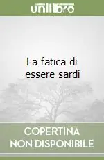 La fatica di essere sardi Vendita Finale